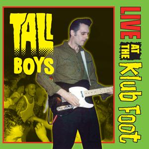 The Tall Boys - Live At The Klub Foot