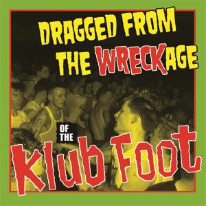 Various Artists  - Dragged From The WRECKage Of The Klub Foot