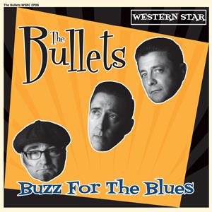 The Bullets - Buzz For The Blues