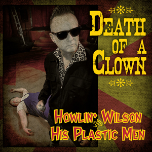 Howlin' Wilson - Death Of A Clown 7-Inch Coloured