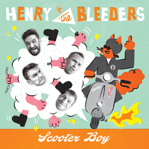 Henry & The Bleeders - Scooter Boy Coloured