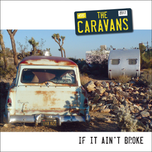 The Caravans - If It Aint Broke Coloured