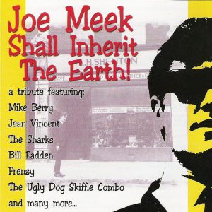Various Artists  - Joe Meek Shall Inherit The Earth Vol. 1