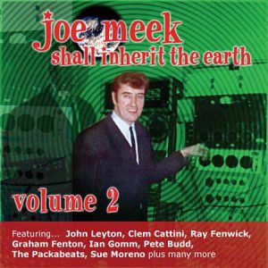 Various Artists  - Joe Meek Shall Inherit The Earth Vol. 2