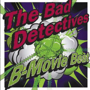 The Bad Detectives - B-Movie Beat