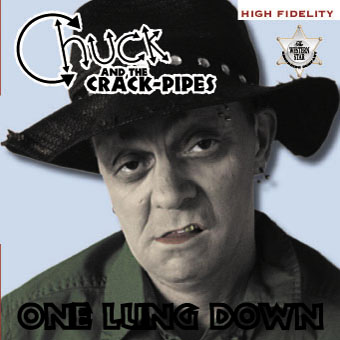Chuck & The Crack-Pipes - One Lung Down
