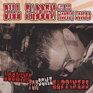 Bill Fadden & The Mostly Losers - Looking For Some Happiness