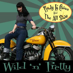 Rudy La Crioux & The All Stars - Wild N Pretty