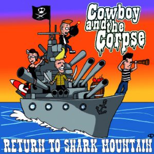 Cowboy & The Corpse - Return To Shark Mountain