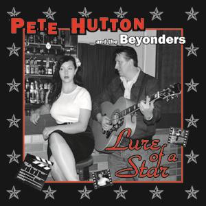 Pete Hutton & The Beyonders - Lure Of A Star