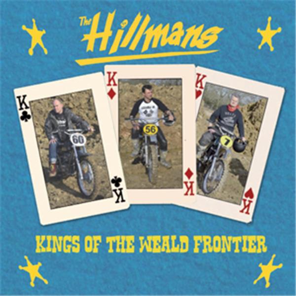 The Hillmans - Kings Of The Wealde Frontier