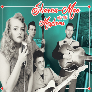 Sharna Mae & The Mayhems - Love Drunk