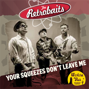 The Retrobaits - Your Squeezes Dont Leave Me