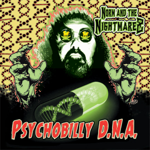 Norm & The Nightmarez - Psychobilly DNA