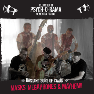 Bastard Sons Of Cavan - Masks, Megaphones & Mayhem