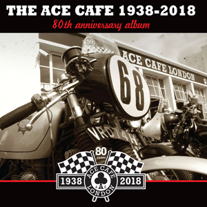 Various Artists  - Ace Cafe London - 80th Anniversary