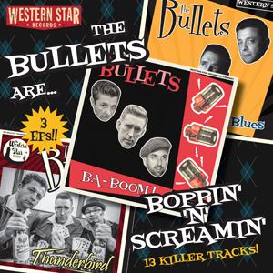 The Bullets - Boppin N Screamin