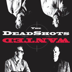 The Deadshots - Wanted