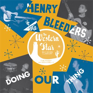 Henry & The Bleeders - Doin' Our Thing