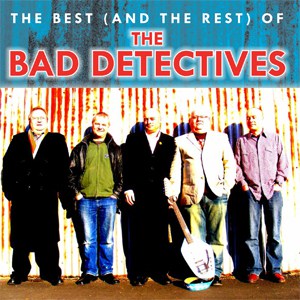 The Bad Detectives - The Best (And The Rest) Of The Bad Detectives