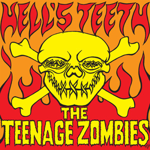 The Teenage Zombies - Hells Teeth