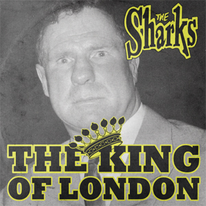 The Sharks - The King Of London