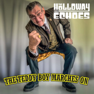 The Teddy Boy Marches On - The Holloway Echoes