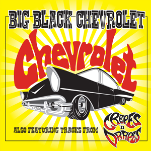 Big Black Chevrolet - Chevrolt & Crepes 'n' Drapes