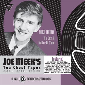 It's Just A Matter Of Time - Mike Berry - Joe Meek's Tea Chest Tapes
