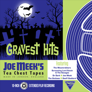 Gravest Hits - Various Artists - From Joe Meek's Tea Chest Tapes
