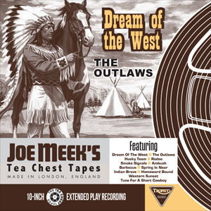 Dream Of The West - The Outlaws - From Joe Meek's Tea Chest Tapes