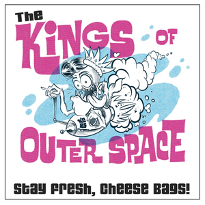 Stay Fresh Cheese Bags! - Kings Of Outer Space - 10" coloured vinyl